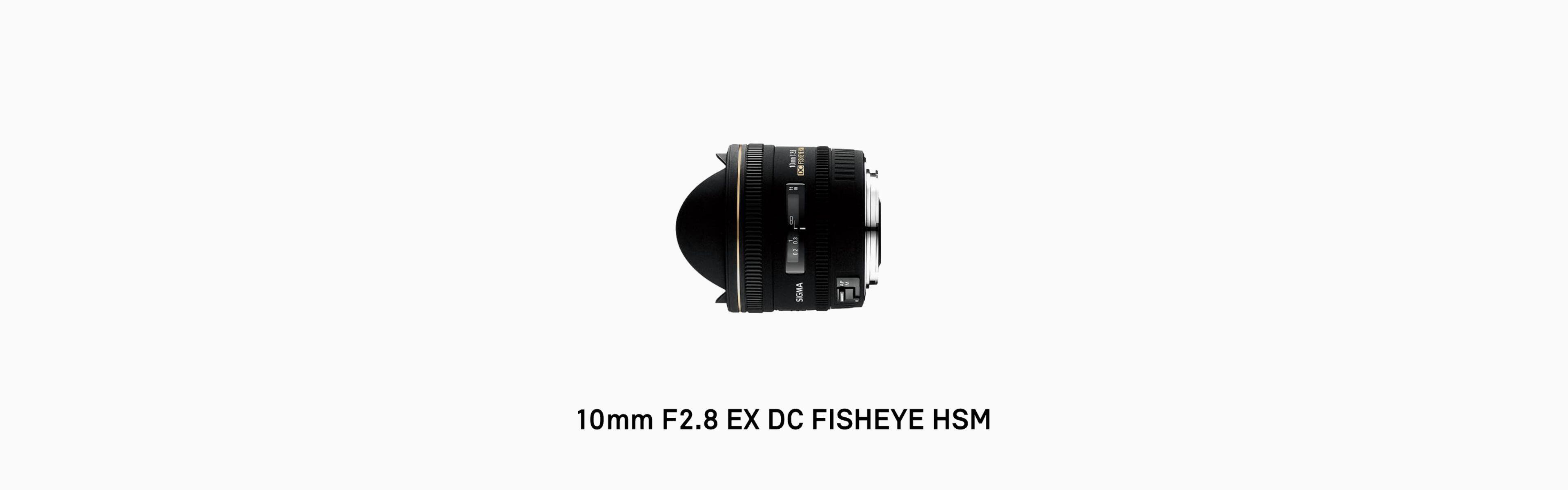 10mm F2.8 EX DC FISHEYE HSM