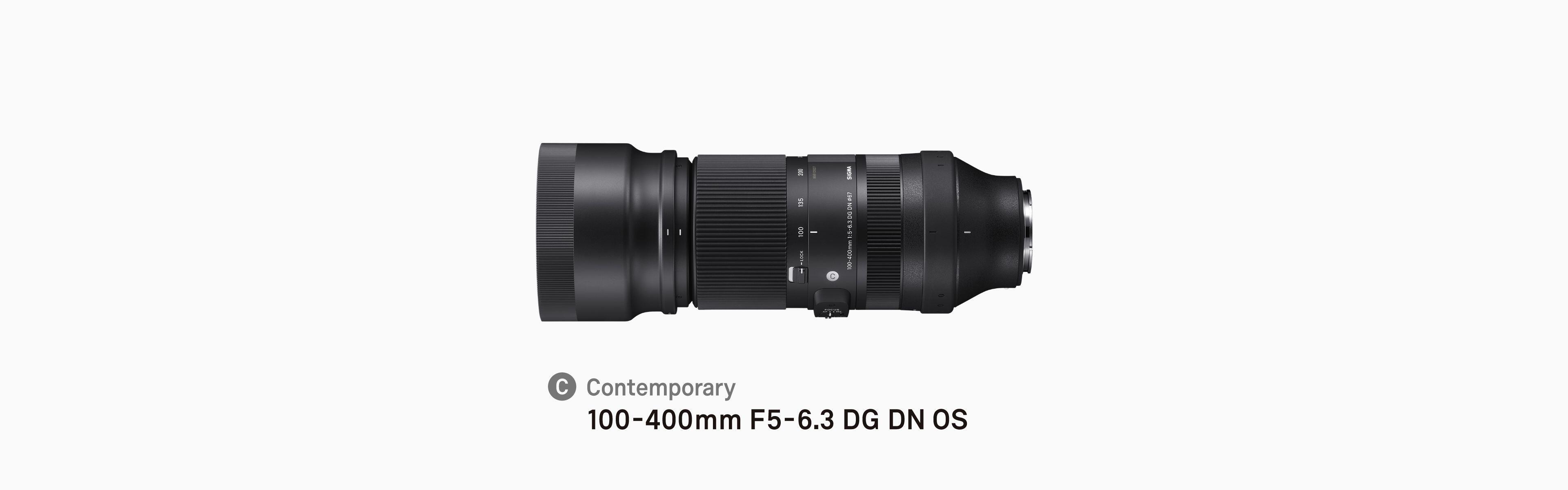 100-400mm F5-6.3 DG DN OS | Contemporary | Lenses | SIGMA Corporation 100-400mm F5-6.3 DG DN OS | Contemporary | Lenses | SIGMA Corporation