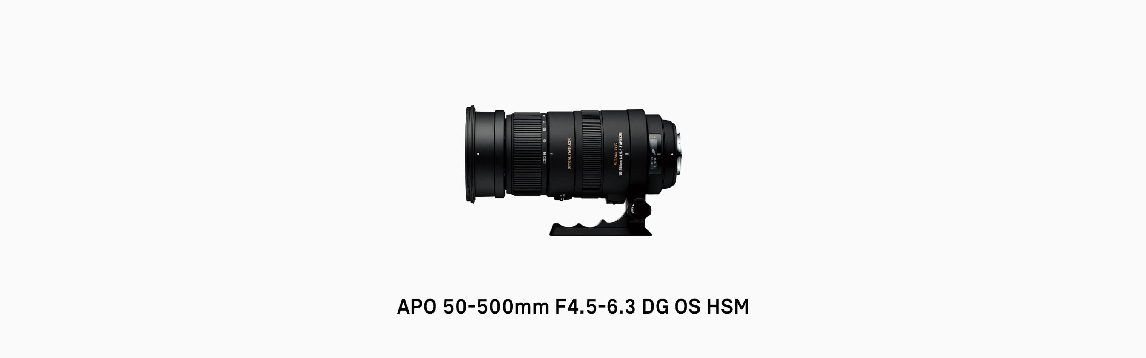 APO 50-500mm F4.5-6.3 DG OS HSM | レンズ | SIGMA | 株式会社シグマ