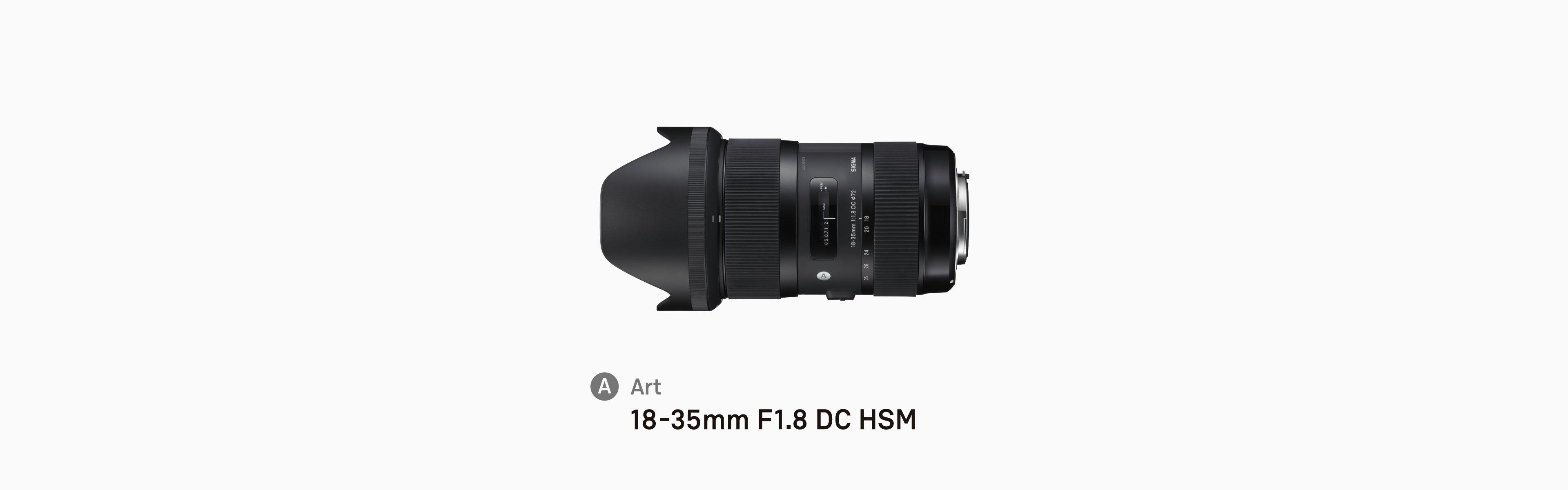 18-35mm F1.8 DC HSM | Art | レンズ | SIGMA | 株式会社シグマ 18-35mm F1.8 DC HSM | Art | レンズ | SIGMA | 株式会社シグマ