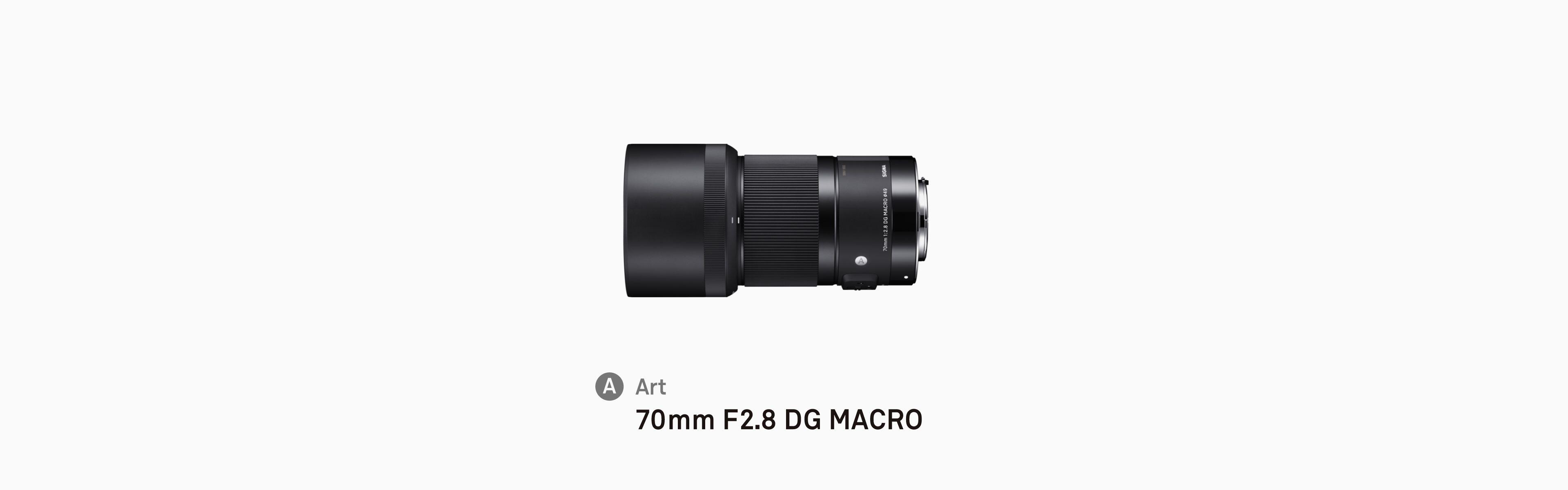 70mm F2.8 DG MACRO | Art | レンズ | SIGMA | 株式会社シグマ