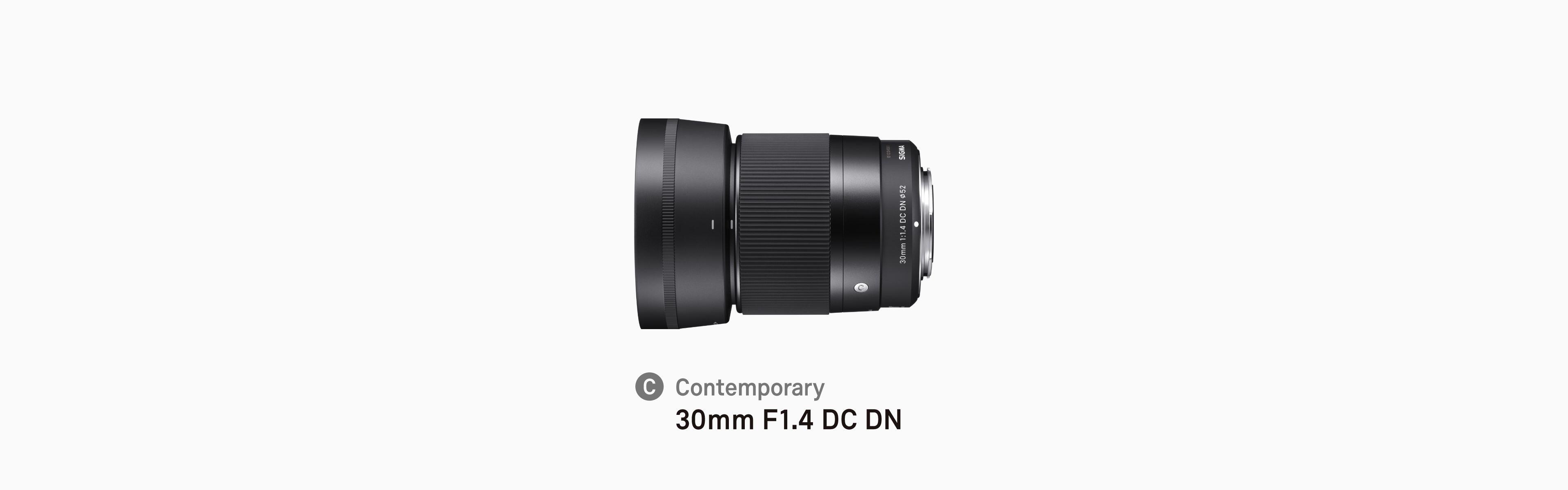 30mm F1.4 DC DN | Contemporary | レンズ | SIGMA | 株式会社シグマ 30mm F1.4 DC DN | Contemporary | レンズ | SIGMA | 株式会社シグマ