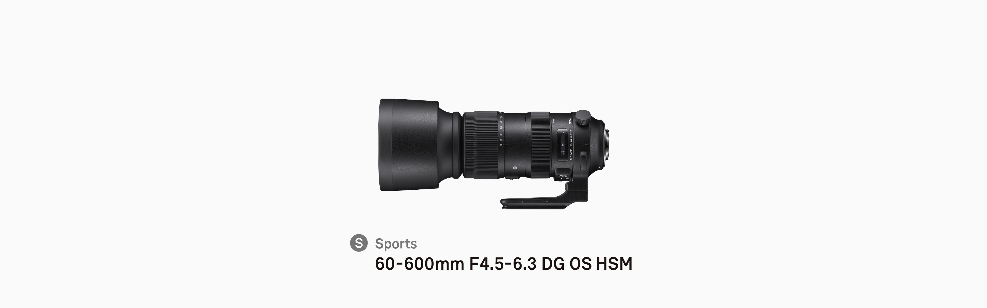 60-600mm F4.5-6.3 DG OS HSM | Sports | レンズ | SIGMA | 株式会社シグマ