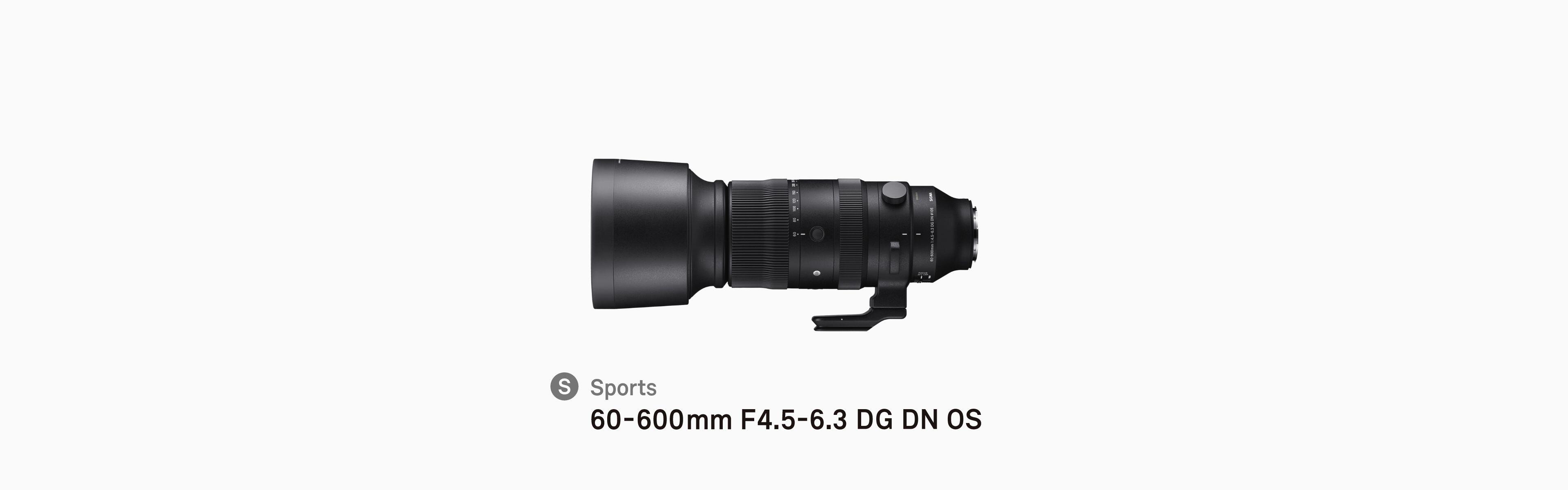 60-600mm F4.5-6.3 DG DN OS